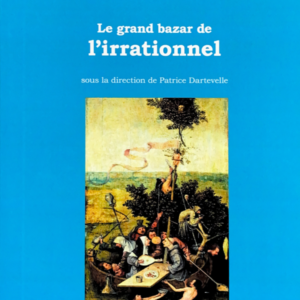 Le grand bazar de l’irrationnel